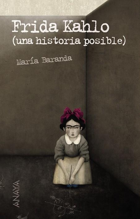 FRIDA KAHLO UNA HISTORIA POSIBLE | 9788466793100 | BARANDA, MARIA | Llibreria Online de Vilafranca del Penedès | Comprar llibres en català