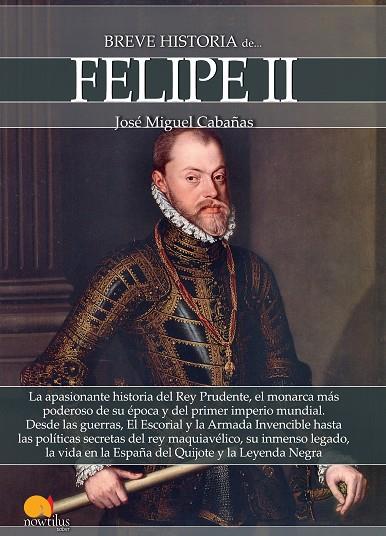 BREVE HISTORIA DE FELIPE II | 9788499678863 | CABAÑAS, JOSÉ MIGUEL | Llibreria L'Odissea - Libreria Online de Vilafranca del Penedès - Comprar libros