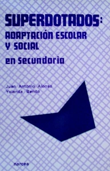SUPERDOTADOS ADAPTACION ESCOLAR Y SOCIAL EN SECUNDARIA | 9788427711013 | ALONSO, JUAN ANTONIO | Llibreria Online de Vilafranca del Penedès | Comprar llibres en català