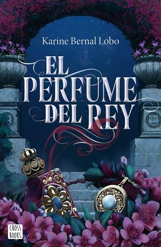 EL PERFUME DEL REY | 9788408275961 | BERNAL LOBO, KARINE | Llibreria Online de Vilafranca del Penedès | Comprar llibres en català