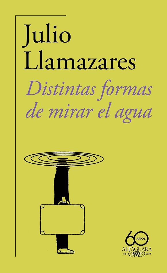 DISTINTAS FORMAS DE MIRAR EL AGUA | 9788420478500 | LLAMAZARES, JULIO | Llibreria L'Odissea - Libreria Online de Vilafranca del Penedès - Comprar libros
