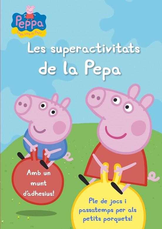 LES SUPERACTIVITATS DE LA PEPA  | 9788401906329 | AA. VV. | Llibreria L'Odissea - Libreria Online de Vilafranca del Penedès - Comprar libros