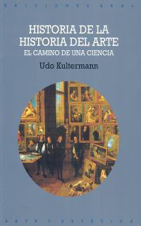 HISTORIA DE LA HISTORIA DEL ARTE | 9788446004370 | KULTERMANN, UDO | Llibreria L'Odissea - Libreria Online de Vilafranca del Penedès - Comprar libros