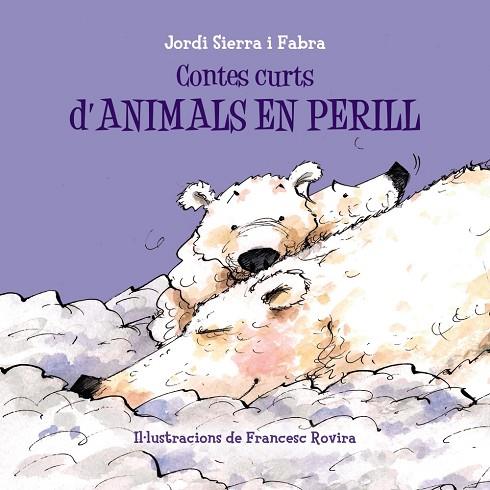 CONTES CURTS D' ANIMALS EN PERILL | 9788499067698 | SIERRA I FABRA, JORDI | Llibreria Online de Vilafranca del Penedès | Comprar llibres en català