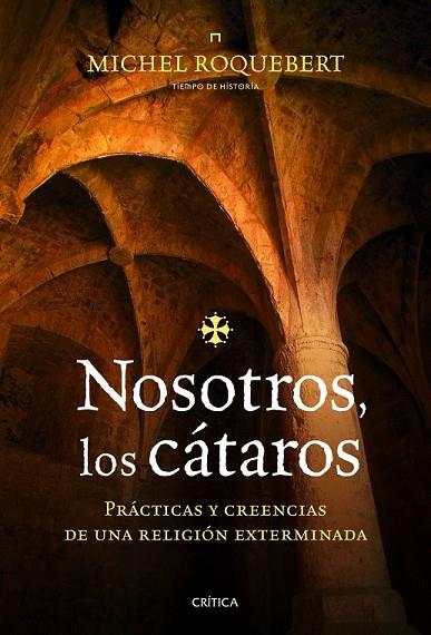 NOSOTROS  LOS CÁTAROS | 9788498923933 | MICHEL ROQUEBERT | Llibreria Online de Vilafranca del Penedès | Comprar llibres en català