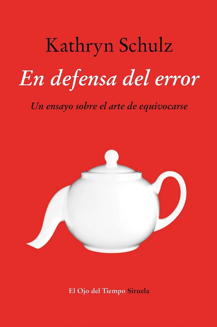 EN DEFENSA DEL ERROR | 9788416465262 | SCHULZ, KATHYN | Llibreria L'Odissea - Libreria Online de Vilafranca del Penedès - Comprar libros