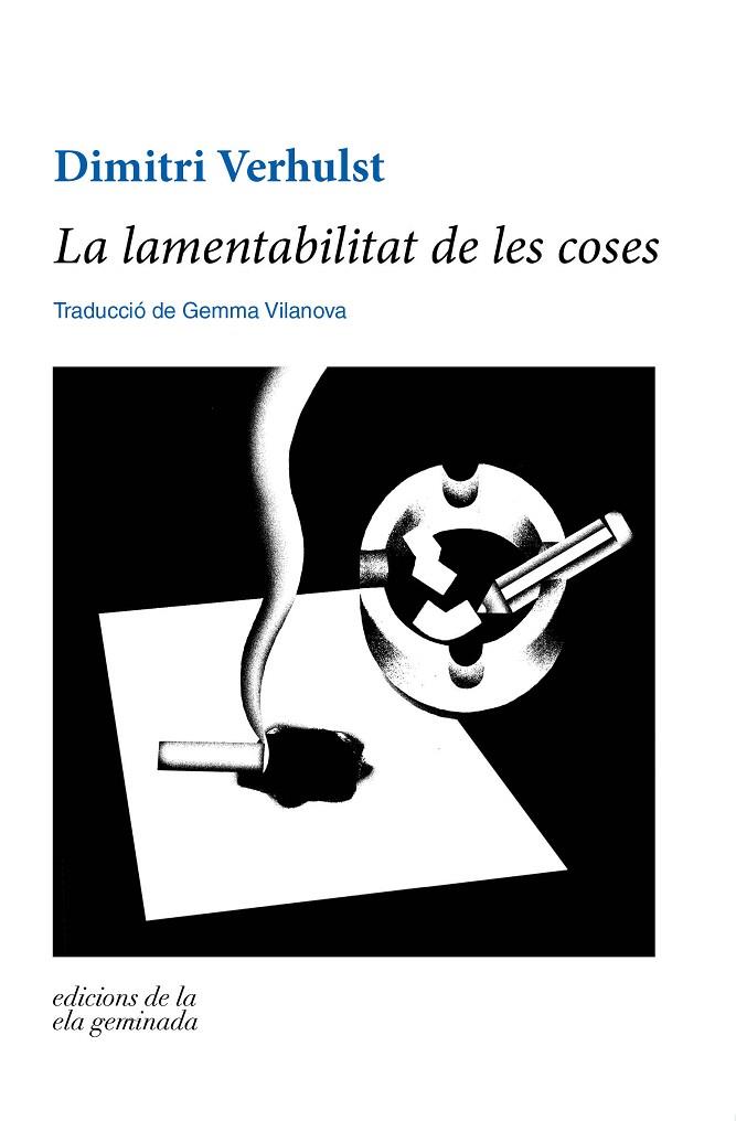 LA LAMENTABILITAT DE LES COSES | 9788412143089 | VERHULST, DIMITRI | Llibreria L'Odissea - Libreria Online de Vilafranca del Penedès - Comprar libros