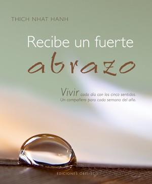 RECIBE UN FUERTE ABRAZO | 9788497775809 | NHAT, THICH | Llibreria L'Odissea - Libreria Online de Vilafranca del Penedès - Comprar libros