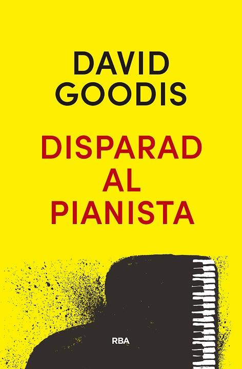 DISPARAD AL PIANISTA | 9788490569313 | GOODIS, DAVID | Llibreria L'Odissea - Libreria Online de Vilafranca del Penedès - Comprar libros