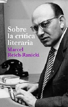 SOBRE LA CRÍTICA LITERARIA | 9788494226649 | REICH-RANICKI, MARCEL | Llibreria Online de Vilafranca del Penedès | Comprar llibres en català
