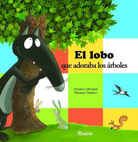 EL LOBO QUE ADORABA LOS ÁRBOLES | 9791039528030 | LALLEMAND, ORIANNE | Llibreria Online de Vilafranca del Penedès | Comprar llibres en català
