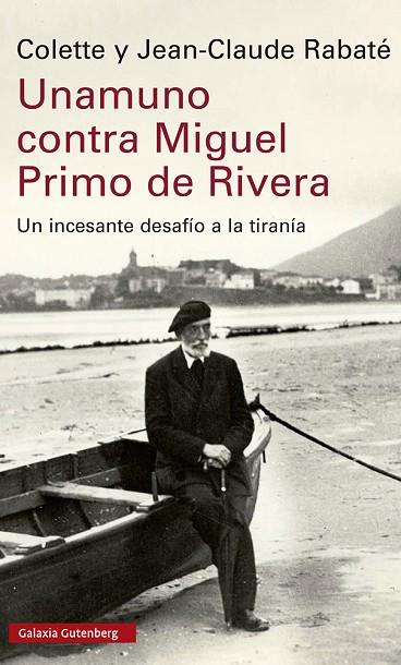 UNAMUNO CONTRA MIGUEL PRIMO DE RIVERA | 9788419738035 | RABATÉ, JEAN-CLAUDE/RABATÉ, COLETTE | Llibreria Online de Vilafranca del Penedès | Comprar llibres en català