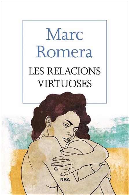 LES RELACIONS VIRTUOSES | 9788482647418 | ROMERA, MARC | Llibreria L'Odissea - Libreria Online de Vilafranca del Penedès - Comprar libros