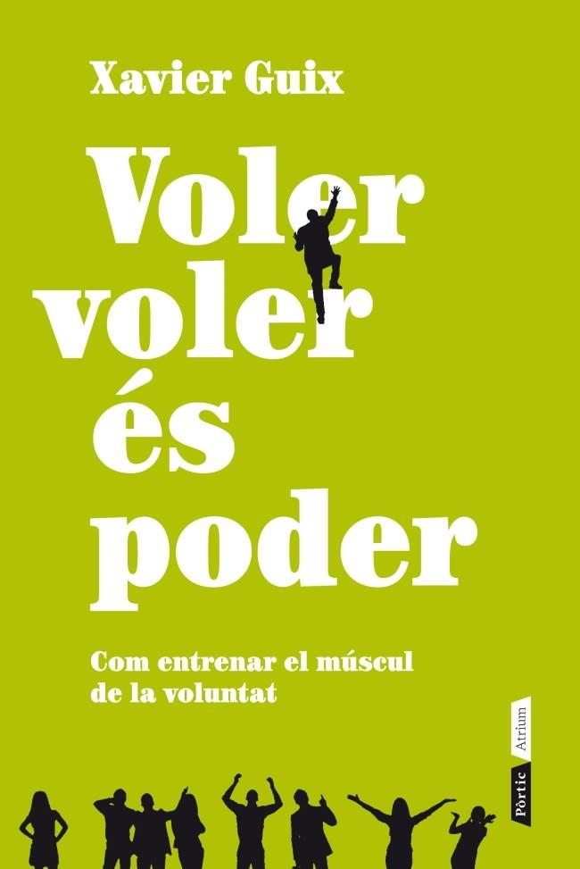 VOLER VOLER ÉS PODER | 9788498092011 | GUIX, XAVIER | Llibreria L'Odissea - Libreria Online de Vilafranca del Penedès - Comprar libros