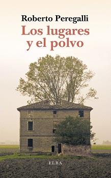 LOS LUGARES Y EL POLVO | 9788412107548 | PEREGALLI, ROBERTO | Llibreria Online de Vilafranca del Penedès | Comprar llibres en català
