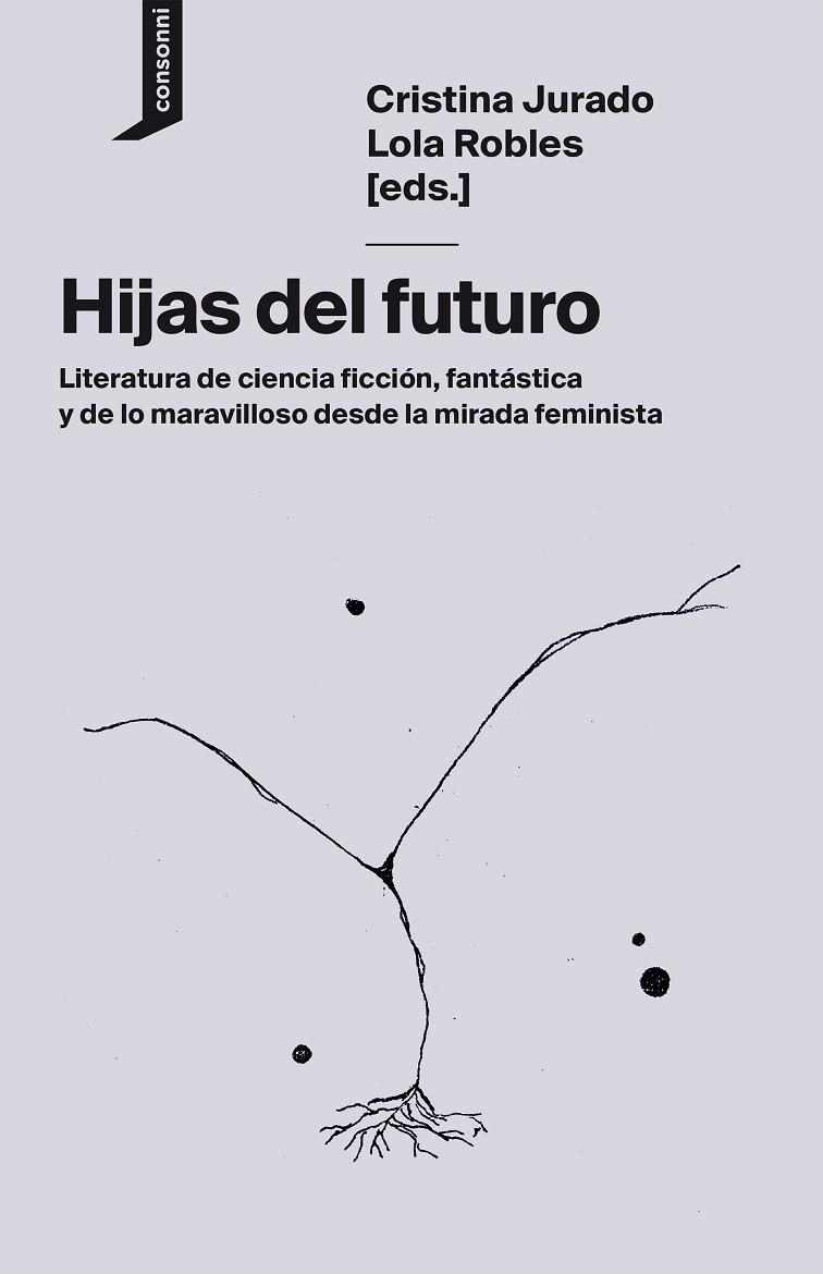 HIJAS DEL FUTURO | 9788416205752 | JURADO, CRISTINA/ROBLES, LOLA/MARTÍNEZ, LAYLA/ARIAS DE REYNA, INÉS/MOLINA MUÑOZ, LOLI/VEGA, ANDREA/E | Llibreria Online de Vilafranca del Penedès | Comprar llibres en català