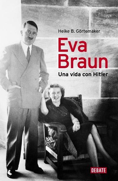 EVA BRAUN UNA VIDA CON HITLER | 9788499920153 | GORTEMAKER, HEIKE B. | Llibreria Online de Vilafranca del Penedès | Comprar llibres en català