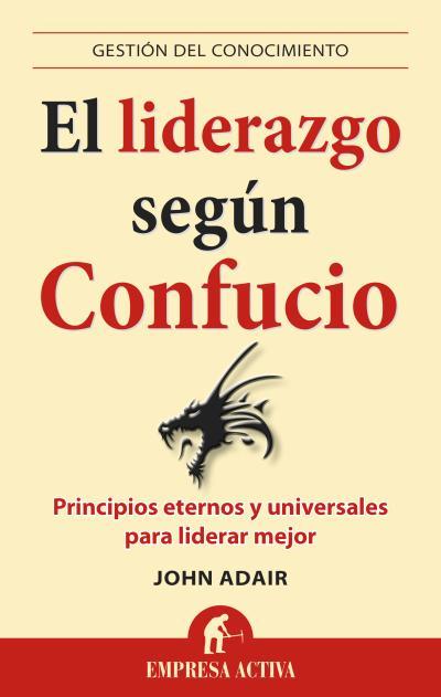 EL LIDERAZGO SEGÚN CONFUCIO | 9788496627840 | ADAIR, JOHN | Llibreria L'Odissea - Libreria Online de Vilafranca del Penedès - Comprar libros