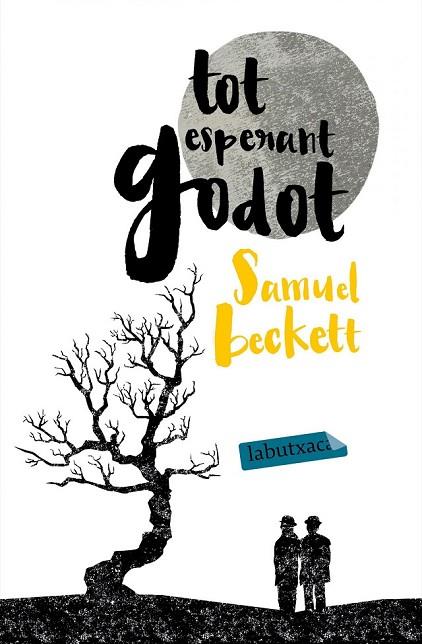 TOT ESPERANT GODOT | 9788416334087 | BECKETT, SAMUEL | Llibreria L'Odissea - Libreria Online de Vilafranca del Penedès - Comprar libros