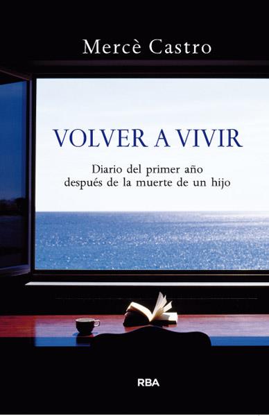 VOLVER A VIVIR | 9788490063361 | CASTRO PUIG, MERCE | Llibreria Online de Vilafranca del Penedès | Comprar llibres en català
