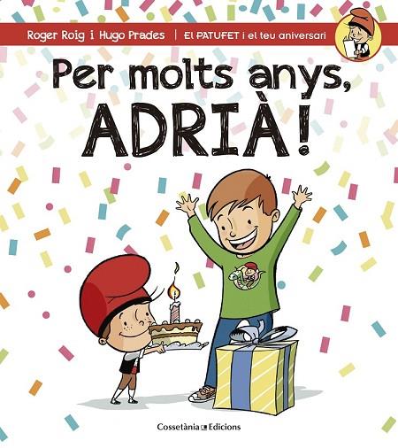 PER MOLTS ANYS, ADRIÀ! | 9788490344361 | ROIG CÉSAR, ROGER | Llibreria Online de Vilafranca del Penedès | Comprar llibres en català