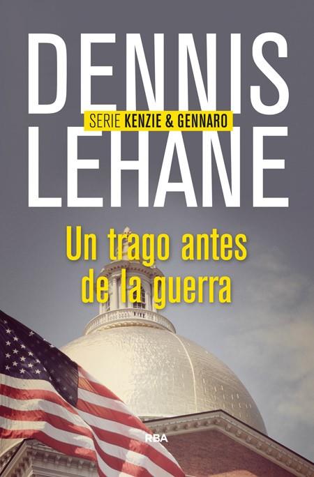 UN TRAGO ANTES DE LA GUERRA | 9788490563977 | LEHANE , DENNIS | Llibreria Online de Vilafranca del Penedès | Comprar llibres en català