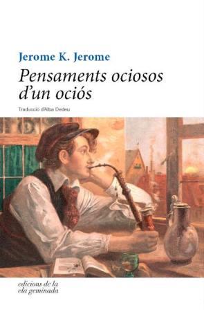 PENSAMENTS OCIOSOS D'UN OCIÓS | 9788494342493 | K. JEROME, JEROME | Llibreria L'Odissea - Libreria Online de Vilafranca del Penedès - Comprar libros