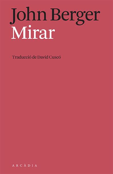 MIRAR | 9788412592634 | BERGER, JOHN | Llibreria L'Odissea - Libreria Online de Vilafranca del Penedès - Comprar libros