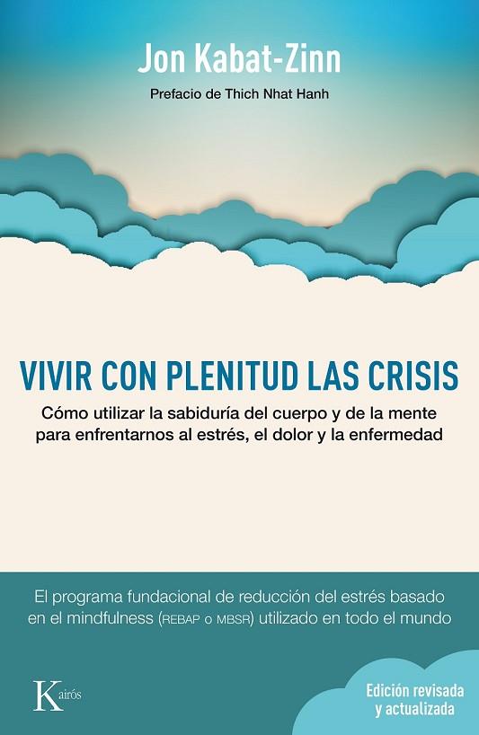 VIVIR CON PLENITUD LAS CRISIS ( ED. REVISADA Y ACTUALIZADA ) | 9788499884905 | KABAT-ZINN, JON | Llibreria Online de Vilafranca del Penedès | Comprar llibres en català