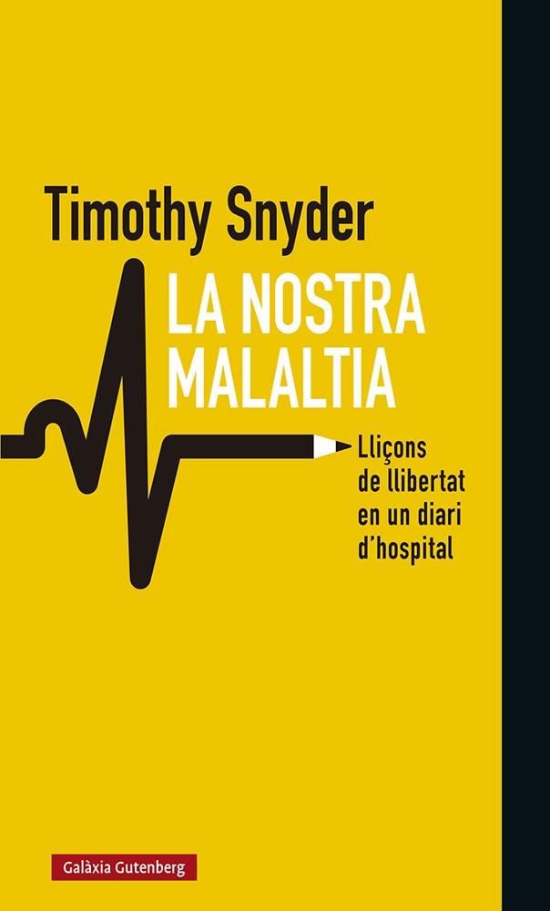 LA NOSTRA MALALTIA | 9788418526008 | SNYDER, TIMOTHY | Llibreria L'Odissea - Libreria Online de Vilafranca del Penedès - Comprar libros