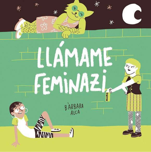 LLÁMAME FEMINAZI | 9788408224631 | ALCA, BÀRBARA | Llibreria Online de Vilafranca del Penedès | Comprar llibres en català