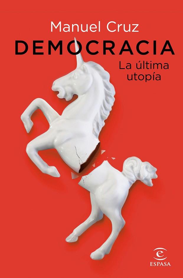 DEMOCRACIA LA ÚLTIMA UTOPÍA | 9788467063387 | CRUZ, MANUEL | Llibreria L'Odissea - Libreria Online de Vilafranca del Penedès - Comprar libros