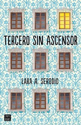 TERCERO SIN ASCENSOR | 9788408165491 | SERODIO, LARA A | Llibreria L'Odissea - Libreria Online de Vilafranca del Penedès - Comprar libros