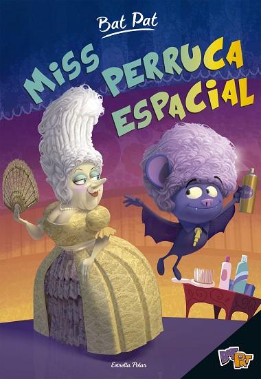 BAT PAT MISS PERRUCA ESPACIAL | 9788491370932 | PAVANELLO, ROBERTO | Llibreria L'Odissea - Libreria Online de Vilafranca del Penedès - Comprar libros