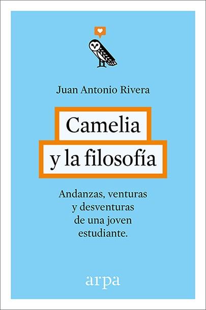 CAMELIA Y LA FILOSOFÍA | 9788416601240 | RIVERA RIVERA, JUAN ANTONIO | Llibreria Online de Vilafranca del Penedès | Comprar llibres en català