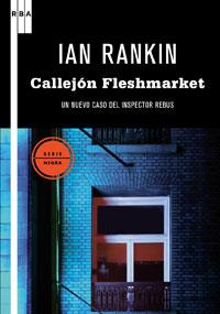 CALLEJON FLESHMARKET | 9788498677478 | RANKIN, IAN | Llibreria Online de Vilafranca del Penedès | Comprar llibres en català