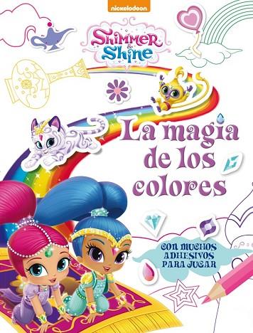 SHIMMER & SHINE LA MAGIA DE LOS COLORES  | 9788437201511 | NICKELODEON | Llibreria L'Odissea - Libreria Online de Vilafranca del Penedès - Comprar libros