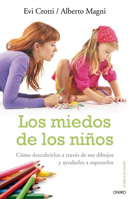 LOS MIEDOS DE LOS NIÑOS | 9788497544726 | CROTTI, EVI Y MAGNI, ALBERTO | Llibreria L'Odissea - Libreria Online de Vilafranca del Penedès - Comprar libros