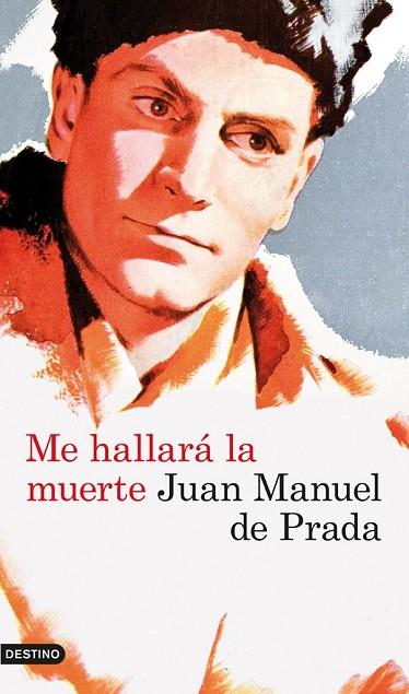 ME HALLARÁ LA MUERTE | 9788423339211 | DE PRADA, JUAN MANUEL | Llibreria Online de Vilafranca del Penedès | Comprar llibres en català