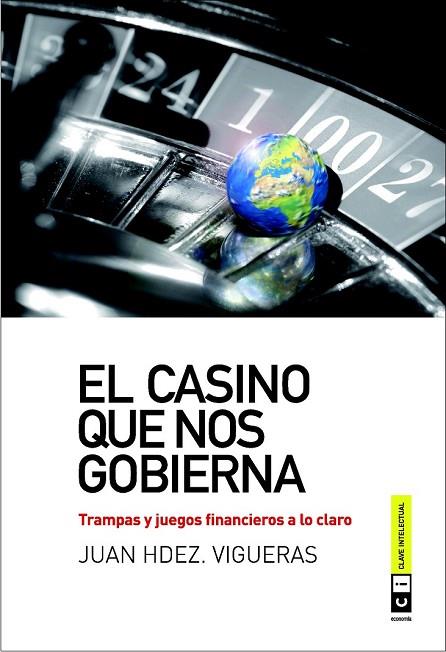 EL CASINO QUE NOS GOBIERNA | 9788493947149 | HERNANDEZ VIGUERAS, JUAN | Llibreria Online de Vilafranca del Penedès | Comprar llibres en català