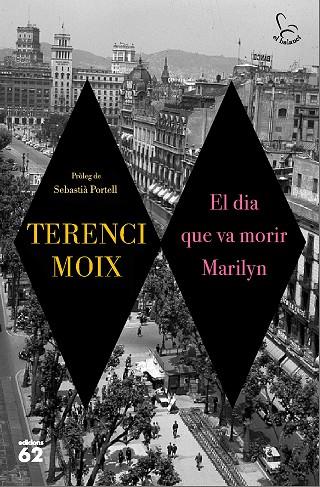 EL DIA QUE VA MORIR MARILYN | 9788429776546 | MOIX, TERENCI | Llibreria Online de Vilafranca del Penedès | Comprar llibres en català