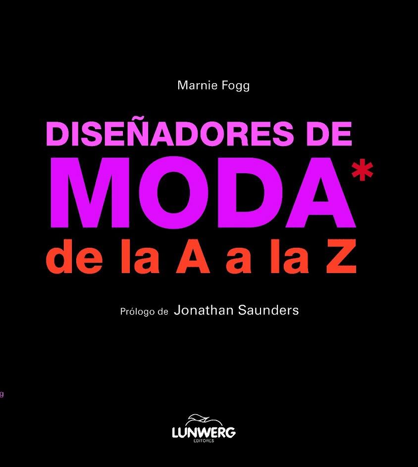 DISEÑADORES DE MODA DE LA A A LA Z | 9788497858298 | FOGG, MARNIE | Llibreria Online de Vilafranca del Penedès | Comprar llibres en català