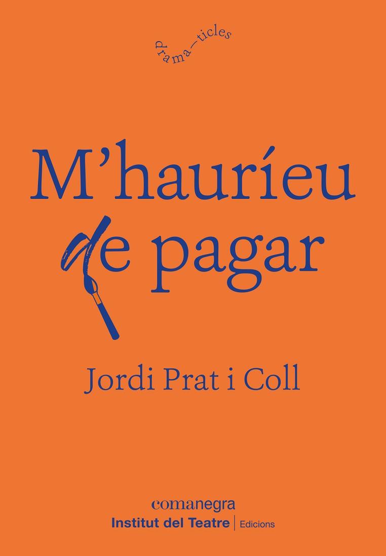 M’HAURÍEU DE PAGAR | 9788418022692 | PRAT I COLL, JORDI | Llibreria L'Odissea - Libreria Online de Vilafranca del Penedès - Comprar libros
