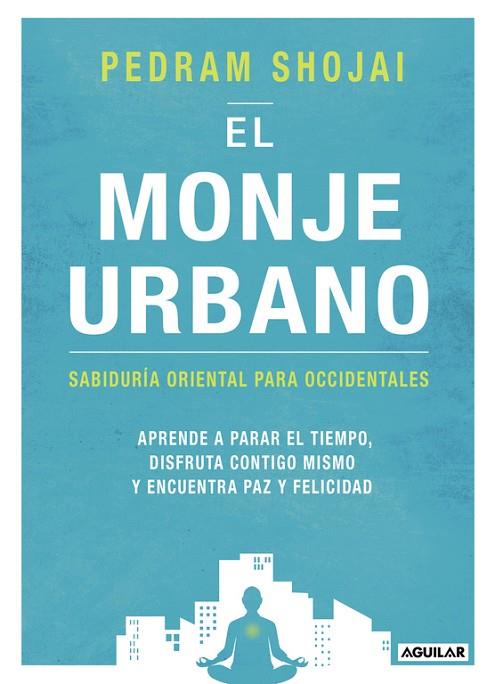 EL MONJE URBANO | 9788403516595 | SHOJAI, PEDRAM | Llibreria L'Odissea - Libreria Online de Vilafranca del Penedès - Comprar libros