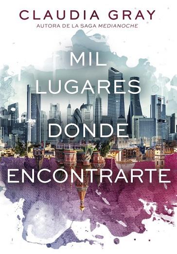 MIL LUGARES DONDE ENCONTRARTE | 9788490434420 | GRAY, CLAUDIA | Llibreria L'Odissea - Libreria Online de Vilafranca del Penedès - Comprar libros
