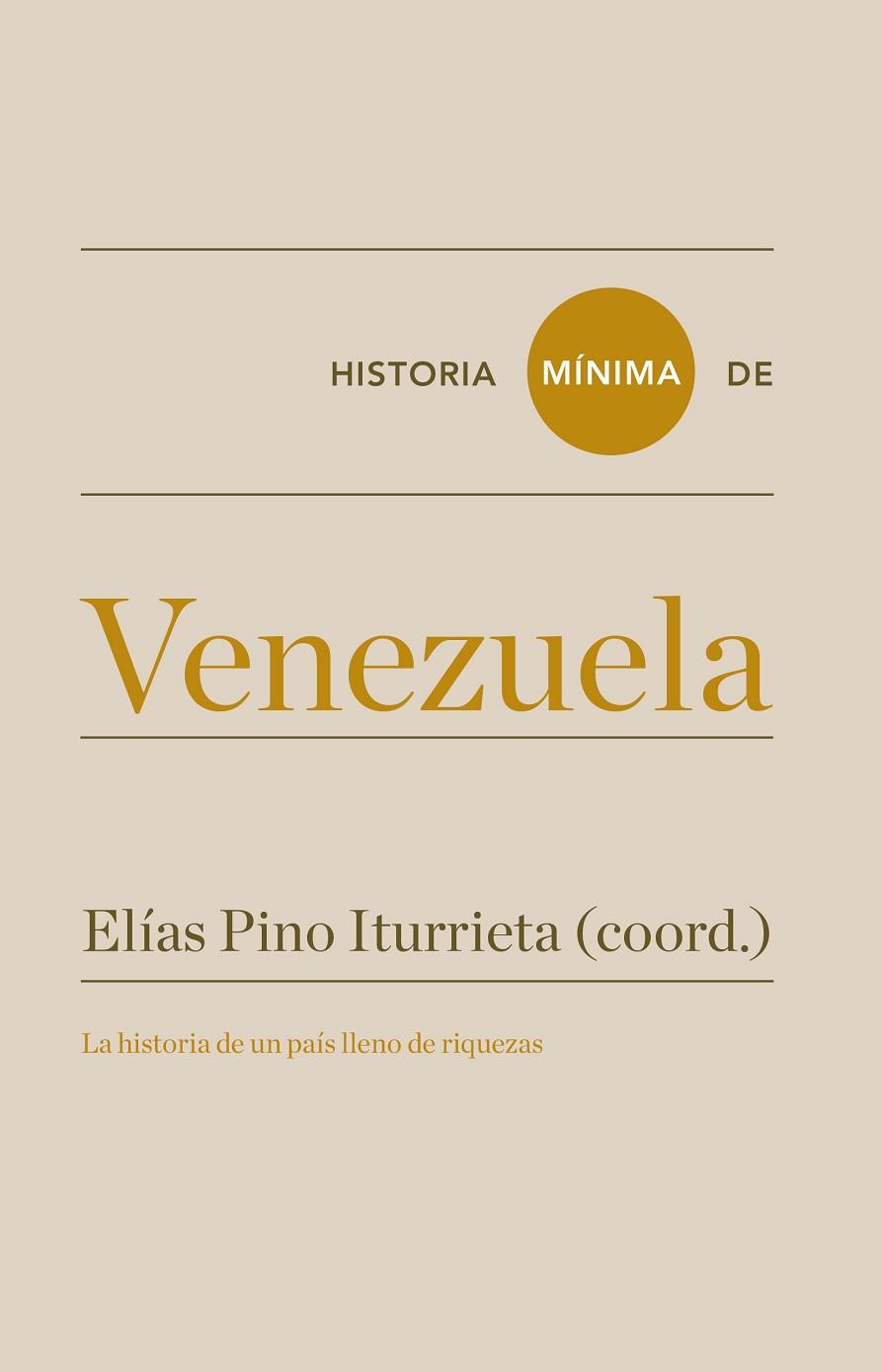 HISTORIA MÍNIMA DE VENEZUELA | 9788417141813 | DONÍS RÍOS, MANUEL/QUINTERO MONTIEL, INÉS | Llibreria L'Odissea - Libreria Online de Vilafranca del Penedès - Comprar libros