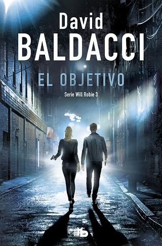 EL OBJETIVO (WILL ROBIE 3) | 9788490707999 | BALDACCI, DAVID | Llibreria L'Odissea - Libreria Online de Vilafranca del Penedès - Comprar libros