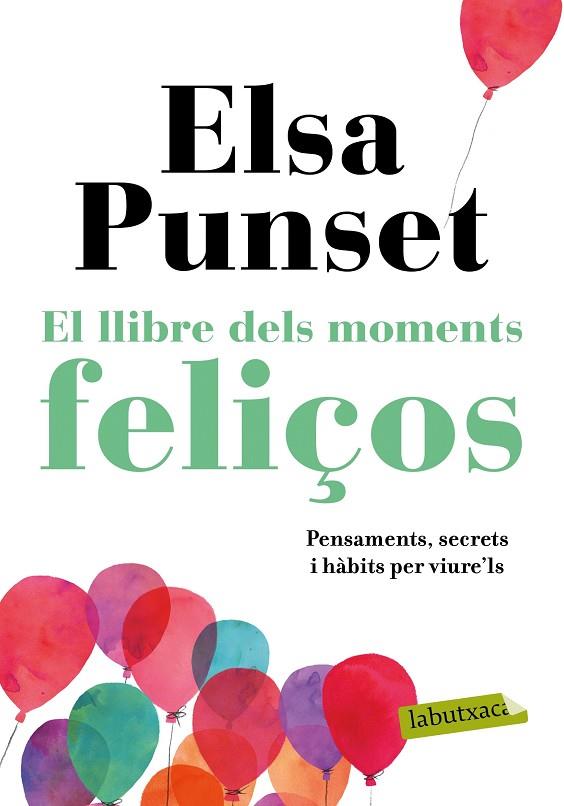 EL LLIBRE DELS MOMENTS FELIÇOS | 9788417420895 | PUNSET, ELSA | Llibreria L'Odissea - Libreria Online de Vilafranca del Penedès - Comprar libros