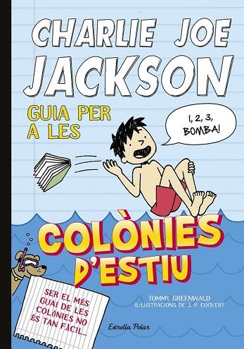 CHARLIE JOE JACKSON 3 GUIA PER A LES COLONIES D'ESTIU | 9788490571958 | GREENWALD, TOMMY | Llibreria Online de Vilafranca del Penedès | Comprar llibres en català