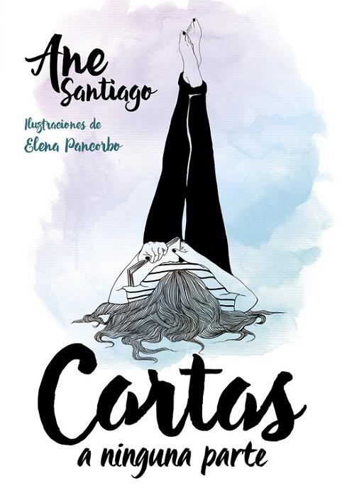 CARTAS A NINGUNA PARTE | 9788490436103 | SANTIAGO, ANE / PANCORBO, ELENA | Llibreria Online de Vilafranca del Penedès | Comprar llibres en català